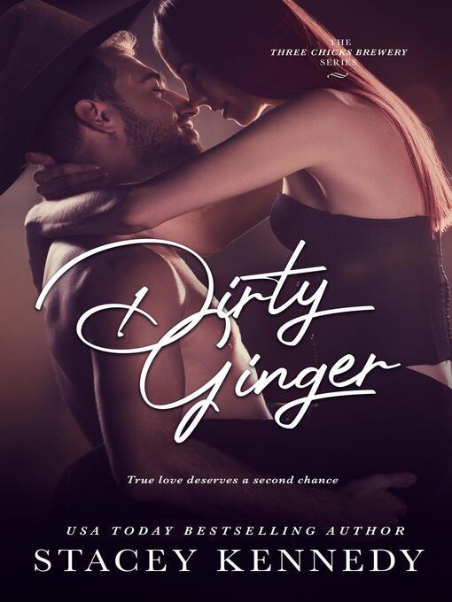 Title details for Dirty Ginger by Stacey Kennedy - Available
